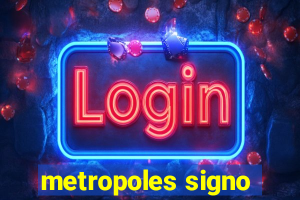 metropoles signo